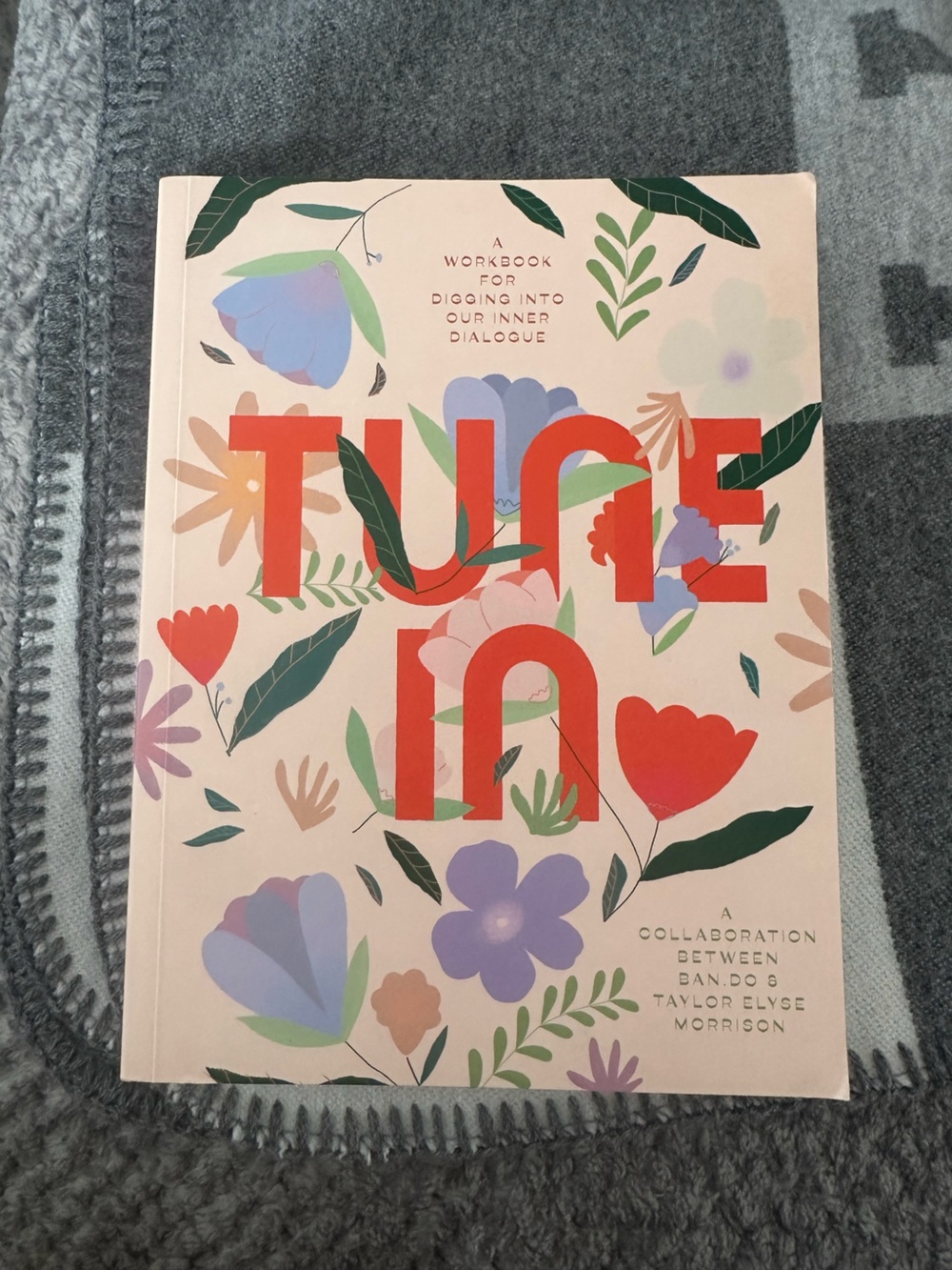 Tune In: A Workbook for Talking to Ourselves Journal/Workbook